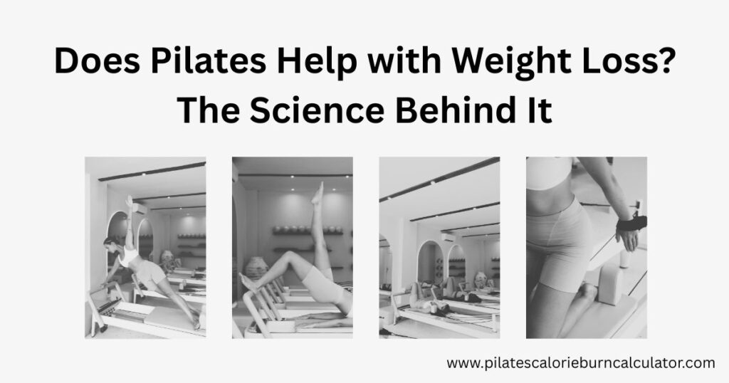 Does Pilates Help with Weight Loss Science Behind It