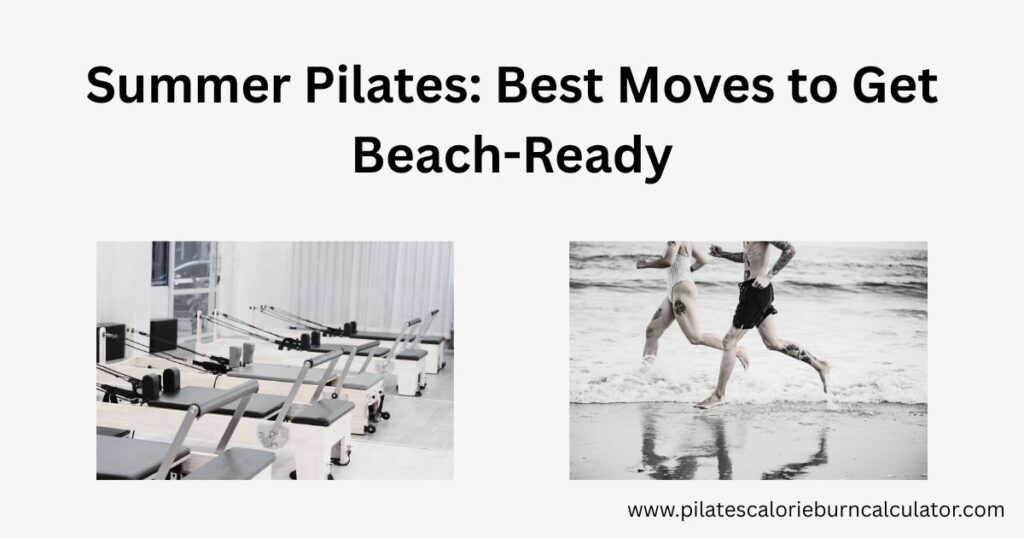 Summer Pilates Best Moves to Get Beach -Ready