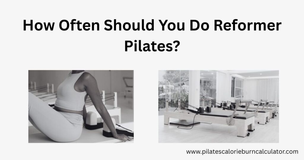 How Often Should You Do Reformer Pilates Trainer-Approved Schedules