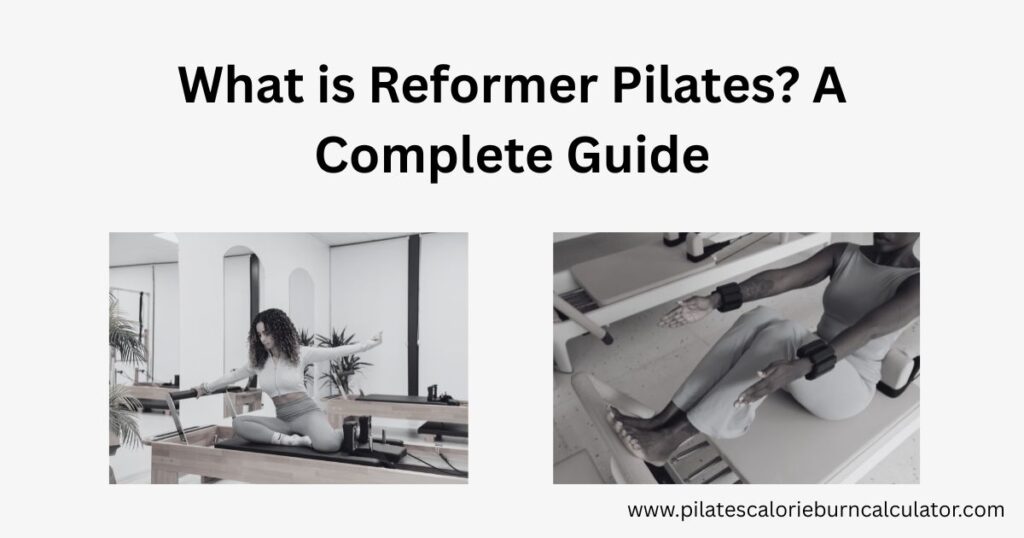 What is Reformer Pilates A Complete Guide