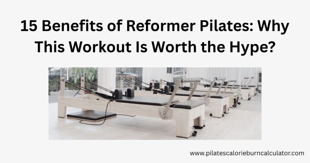 15 Benefits of Reformer Pilates Why This Workout Is Worth the Hype